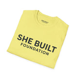 She Built Foundation Unisex Softstyle T-Shirt