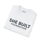 She Built Foundation Unisex Softstyle T-Shirt